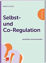 Kartonierter Einband Selbst- und Co-Regulation verstehen und anwenden von Ineke Eilers