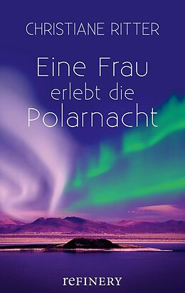 E-Book (epub) Eine Frau erlebt die Polarnacht von Christiane Ritter