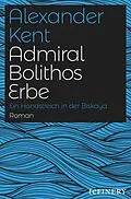 E-Book (epub) Admiral Bolithos Erbe von Alexander Kent