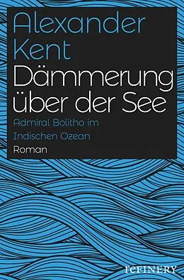 E-Book (epub) Dämmerung über der See von Alexander Kent