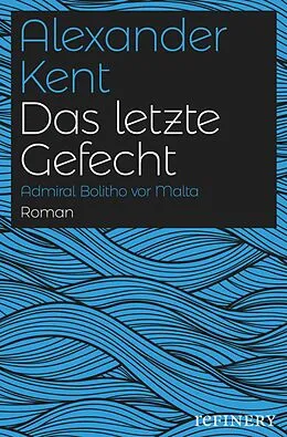 E-Book (epub) Das letzte Gefecht von Alexander Kent