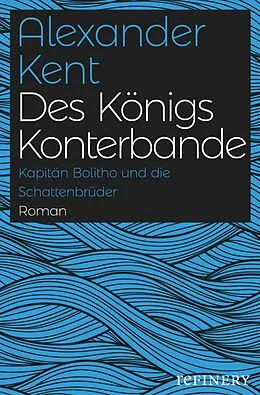 E-Book (epub) Des Königs Konterbande von Alexander Kent