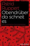 E-Book (epub) Obendrüber da schneit es von Astrid Ruppert