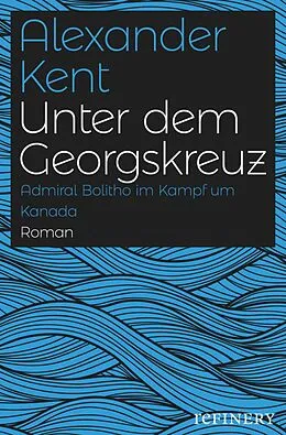 E-Book (epub) Unter dem Georgskreuz von Alexander Kent