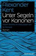 E-Book (epub) Unter Segeln vor Kanonen von Alexander Kent