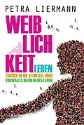 E-Book (epub) Weiblichkeit leben von Petra Liermann