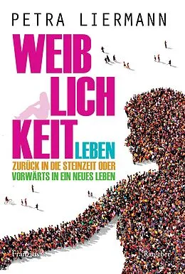 E-Book (epub) Weiblichkeit leben von Petra Liermann