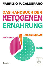 Kartonierter Einband Das Handbuch der ketogenen Ernährung von Fabrizio P. Calderaro
