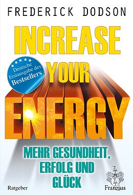 Kartonierter Einband Increase your Energy - Mehr Gesundheit, Erfolg und Glück von Frederick E. Dodson
