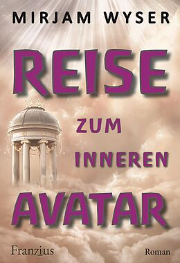 E-Book (epub) Reise zum inneren Avatar von Mirjam Wyser