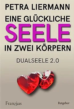 E-Book (epub) Eine glückliche Seele in zwei Körpern von Petra Liermann