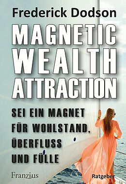 Kartonierter Einband Magnetic Wealth Attraction von Frederick Dodson