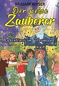 E-Book (epub) Der weise Zauberer von Mirjam Wyser