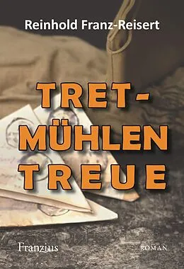 E-Book (epub) Tretmühlen Treue von Reinhold Franz-Reisert
