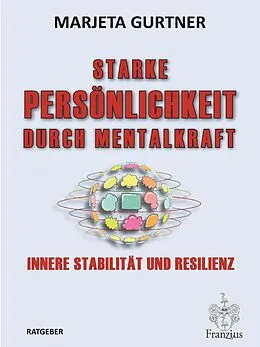 E-Book (epub) Starke Persönlichkeit durch Mentalkraft von Marjeta Gurtner