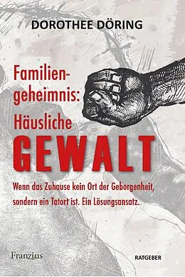 E-Book (epub) Familiengeheimnis: Häusliche Gewalt von Dorothee Döring