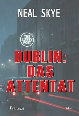 E-Book (epub) Dublin: Das Attentat von Neal Skye