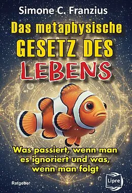 E-Book (epub) Das metaphysische GESETZ DES LEBENS von Simone C. Franzius