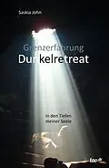 E-Book (epub) Grenzerfahrung Dunkelretreat von Saskia John