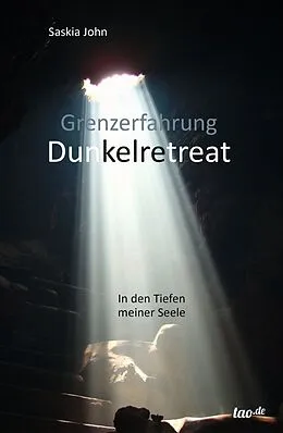 E-Book (epub) Grenzerfahrung Dunkelretreat von Saskia John