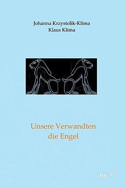 E-Book (epub) Unsere Verwandten die Engel von Klaus Klima, Johanna Krzystolik-Klima