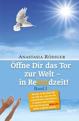 E-Book (epub) Öffne Dir das Tor zur Welt - in Rekordzeit von Anastasia Rödiger