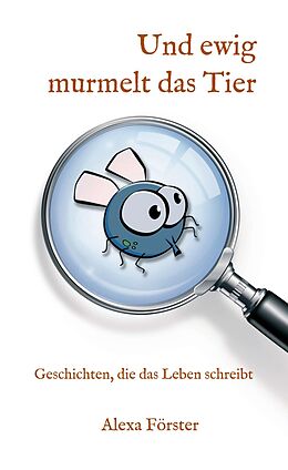E-Book (epub) Und ewig murmelt das Tier von Alexa Förster