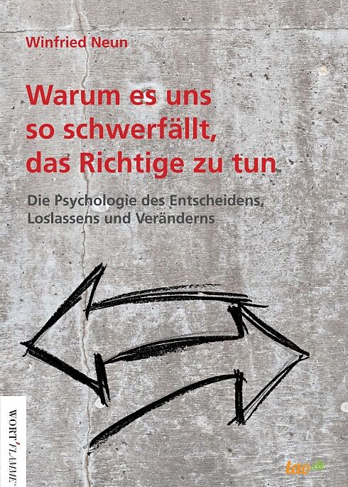 Warum es uns so schwerfällt, das Richtige zu tun.