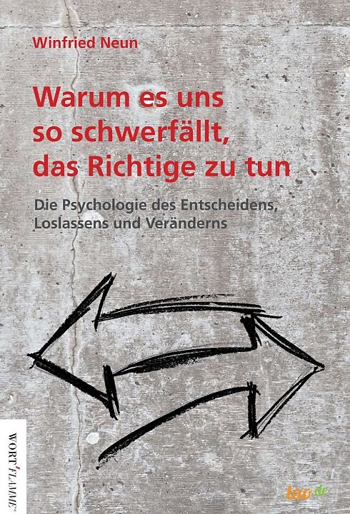 Warum es uns so schwerfällt, das Richtige zu tun.