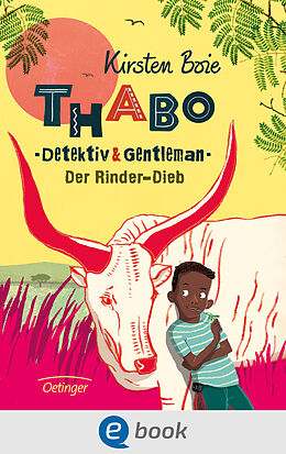 E-Book (epub) Thabo. Detektiv &amp; Gentleman 3. Der Rinder-Dieb von Kirsten Boie