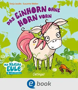 E-Book (epub) Das Einhorn ohne Horn vorn von Susanne Weber