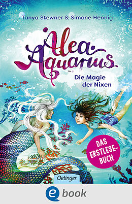 E-Book (epub) Alea Aquarius. Die Magie der Nixen von Tanya Stewner, Simone Hennig
