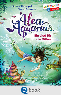 E-Book (epub) Alea Aquarius. Ein Lied für die Gilfen von Tanya Stewner, Simone Hennig