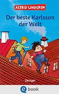 E-Book (epub) Karlsson vom Dach 3. Der beste Karlsson der Welt von Astrid Lindgren
