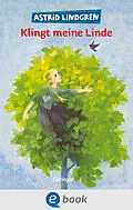 E-Book (epub) Klingt meine Linde von Astrid Lindgren