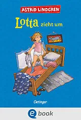 E-Book (epub) Lotta zieht um von Astrid Lindgren