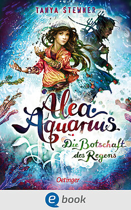 E-Book (epub) Alea Aquarius 5. Die Botschaft des Regens von Tanya Stewner