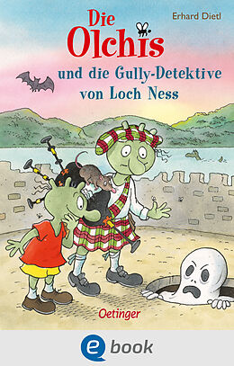 E-Book (epub) Die Olchis und die Gully-Detektive von Loch Ness von Erhard Dietl