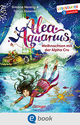 E-Book (epub) Alea Aquarius. Weihnachten mit der Alpha Cru von Tanya Stewner, Simone Hennig