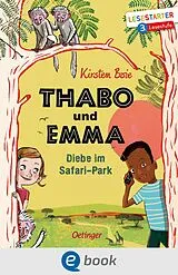 E-Book (epub) Thabo und Emma 1. Diebe im Safari-Park von Kirsten Boie