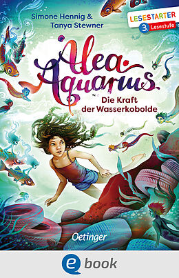 E-Book (epub) Alea Aquarius. Die Kraft der Wasserkobolde von Tanya Stewner, Simone Hennig