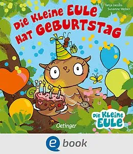 E-Book (epub) Die kleine Eule hat Geburtstag von Susanne Weber