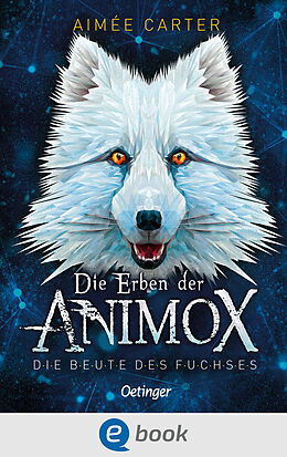 E-Book (epub) Die Erben der Animox 1. Die Beute des Fuchses von Aimée Carter