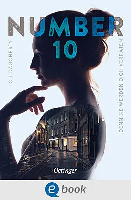 E-Book (epub) Number 10 2. Denn sie werden dich verraten von C.J. Daugherty