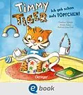 E-Book (epub) Timmy Tiger. Ich geh schon aufs Töpfchen! von Nicola Anker, Kathrin Lena Orso