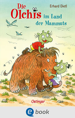 E-Book (epub) Die Olchis im Land der Mammuts von Erhard Dietl