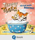 E-Book (epub) Timmy Tiger. Ich hab heute Badetag! von Kathrin Lena Orso, Nicola Anker