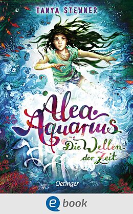 E-Book (epub) Alea Aquarius 8. Die Wellen der Zeit von Tanya Stewner