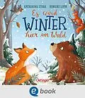 E-Book (epub) Es wird Winter hier im Wald von Henrike Lippa