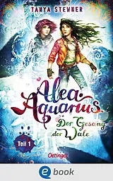 E-Book (epub) Alea Aquarius 9 Teil 1. Der Gesang der Wale von Tanya Stewner